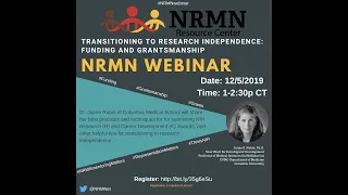 Transitioning to Research Independence:
Funding & Grantsmanship for Newly Independent Investigators