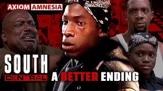 SOUTH CENTRAL | A BETTER Ending: What if...