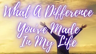 What A Difference You've Made In My Life by B.J. Thomas