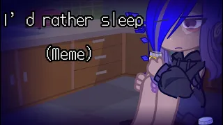 I’d Rather sleep {Meme} {Shäwtÿ’s backstory} {Angst} (FL/TW warning) (Read the description)