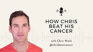 80 - How Chris Beat His Cancer w/ Chris Wark