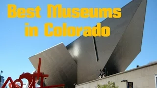 Top 10. Best Museums in Colorado - United States