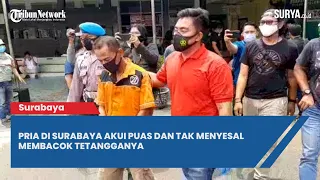 Pria di Surabaya Akui Puas dan Tak Menyesal Membacok Tetangganya