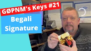 G0PNM's Keys #21 The Begali Signature