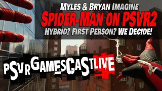 Bryan & Myles Imagine a Spider-Man Game on PlayStation VR2 | PSVR2 GAMESCAST LIVE