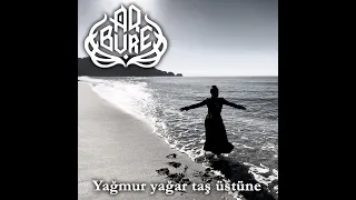 Aq bure - Yağmur yağar taş üstüne (Türkü)