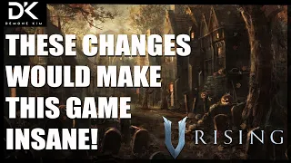 V Rising - 5 Big Changes I Think The Devs Should Definitely Make