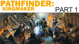 Pathfinder: Kingmaker Let's Play - Part 1 - Character Creation - The First Steps (Full Playthrough)