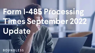 Form I-485 Processing Times | September 2022 Update