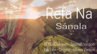 Refa Na /Sánala - Spanish Version / Arleen ELYSHEVA Ramirez & Yair Levi