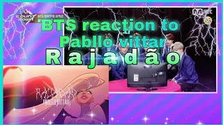 BTS reaction | Pabllo vittar - Rajadão MV