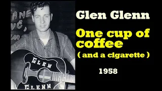 One cup of coffee and a cigarette -- Glen Glenn