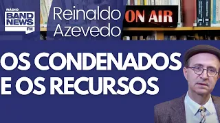 Reinaldo: Entenda os recursos que cabem aos condenados