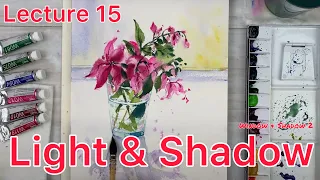 LECTURE 15-LIGHT AND SHADOW-WINDOWS AND FLOWERS(Part 2)-HOW TO CONTROL WATER ON THE PAPER