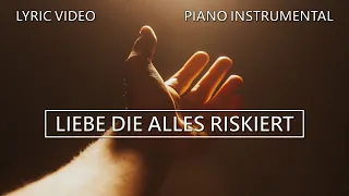 Liebe die alles riskiert - Lyric Video - Piano Instrumental Cover - Hillsong - Love on the line