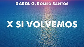 X SI VOLVEMOS - KAROL G, Romeo Santos (Letra - Lyrics) Yandel, Feid, Bad Bunny, Maluma