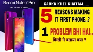 REDMI NOTE 7 PRO - 5 REASONS MAKING IT FIRST SMARTPHONE WITH 1 PROBLEM