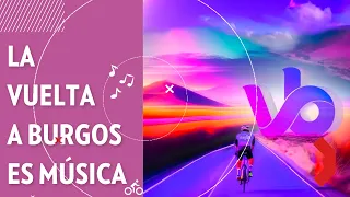 La vuelta a Burgos es música