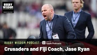 Rugby Wisdom Podcast: Building a Dominant Scrum With Crusaders & Fiji Coach, Jase Ryan