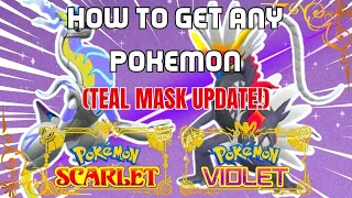 How to Get Any Pokemon in Pokemon Scarlet & Pokemon Violet!