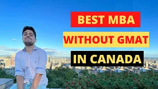 Top 8 MBA's IN CANADA WITHOUT GMAT & TUITION FEE FOR MBA