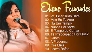 Eliane Fernandes - Mas Eu Te Amo,.As melhores músicas gospel para se manter positivo#elianefernandes