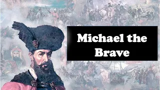 Michael the Brave: Romania's Greatest Hero