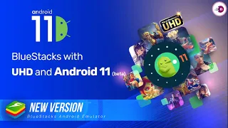 New Android 11 (Beta) The Latest Addition BlueStacks 5 Emulator