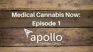 Episode 1: Medical Cannabis Now