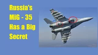 Russia's MiG - 35 Has a Big Secret (And This Time NATO Will Be Very Pleased)