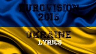 Eurovision 2016 Ukraine | WINNER | Lyrics