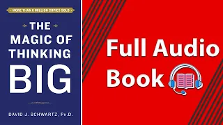The Magic of Thinking Big by David Schwartz [Full Audio Book]