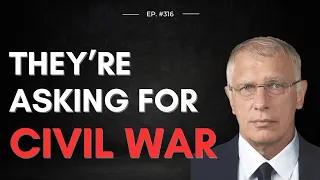 Doug Casey's Take [ep.#316] They're Asking for Civil War