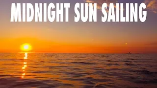 Sailing Argo Ep 10 - Midnight Sun Sailing