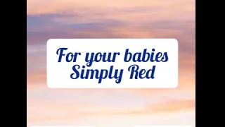 Simply Red - For your babies Lyrics