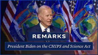 President Biden Delivers Remarks on the CHIPS and Science Act