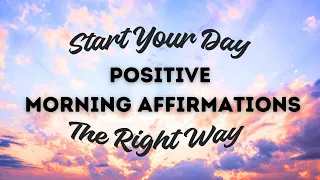 Positive Morning Affirmations ✨A Powerful Way to Start Your Day!