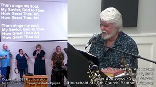 How Great Thou Art (song) - August 2023 - Pastor Bob Joyce - Household of Faith, Benton, Arkansas