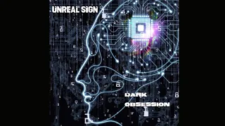 Unreal Sign - Dark Obsession (Experimental Acid Psytek Hardtek / 2020)