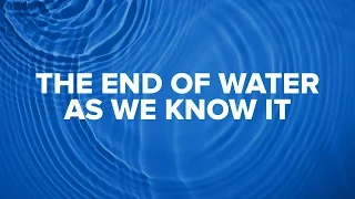 Argonne Outloud: The End of Water As We Know It