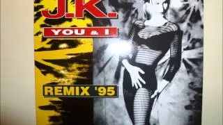 J.K. - You & I Remix '95