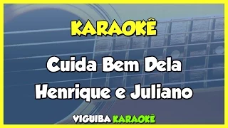 Cuida Bem Dela - Henrique e Juliano / VERSÃO KARAOKÊ