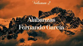 ALABANZAS FERNANDO GARCÍA - Vol. 2