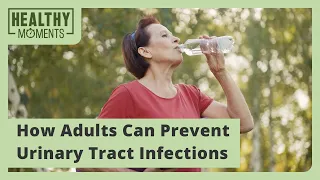 How Adults Can Prevent Urinary Tract Infections
