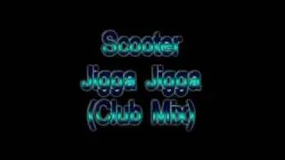 Scooter - Jigga Jigga (Club Mix)