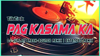 Pag Kasama Ka (Break-Bounce Remix) | Dj Jurlan Remix | New Breaklatin Bounce Dance Remix | #djremix
