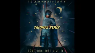 The Chainsmokers - Something Just Like This ft Coldplay [Trionyx Remix]