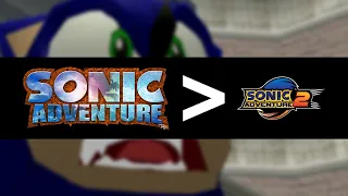 Sonic Adventure Is Better Than Sonic Adventure 2