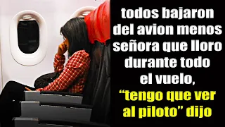 Todos Bajaron Del Avión Menos Señora Que Lloro Durante Todo El Vuelo, "TENGO QUE VER AL PILOTO" Dijo