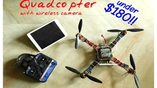 Make a quadcopter with a wireless camera under $180!!